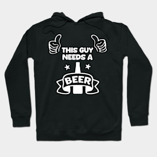 This guy needs a beer Hoodie